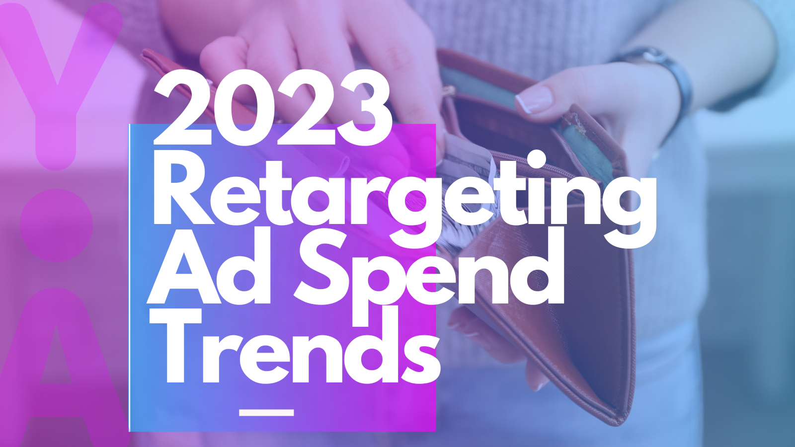2023 Retargeting Ad Spend Trends