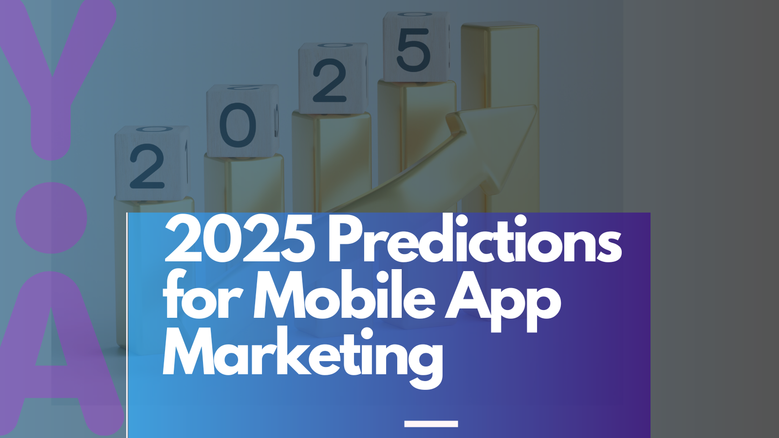 5 Mobile App Marketing Predictions for 2025