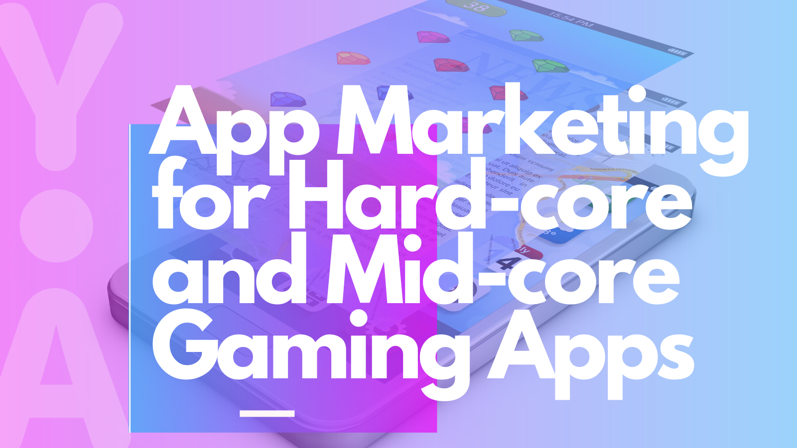 App Marketing for Hard-core and Mid-core Gaming Apps