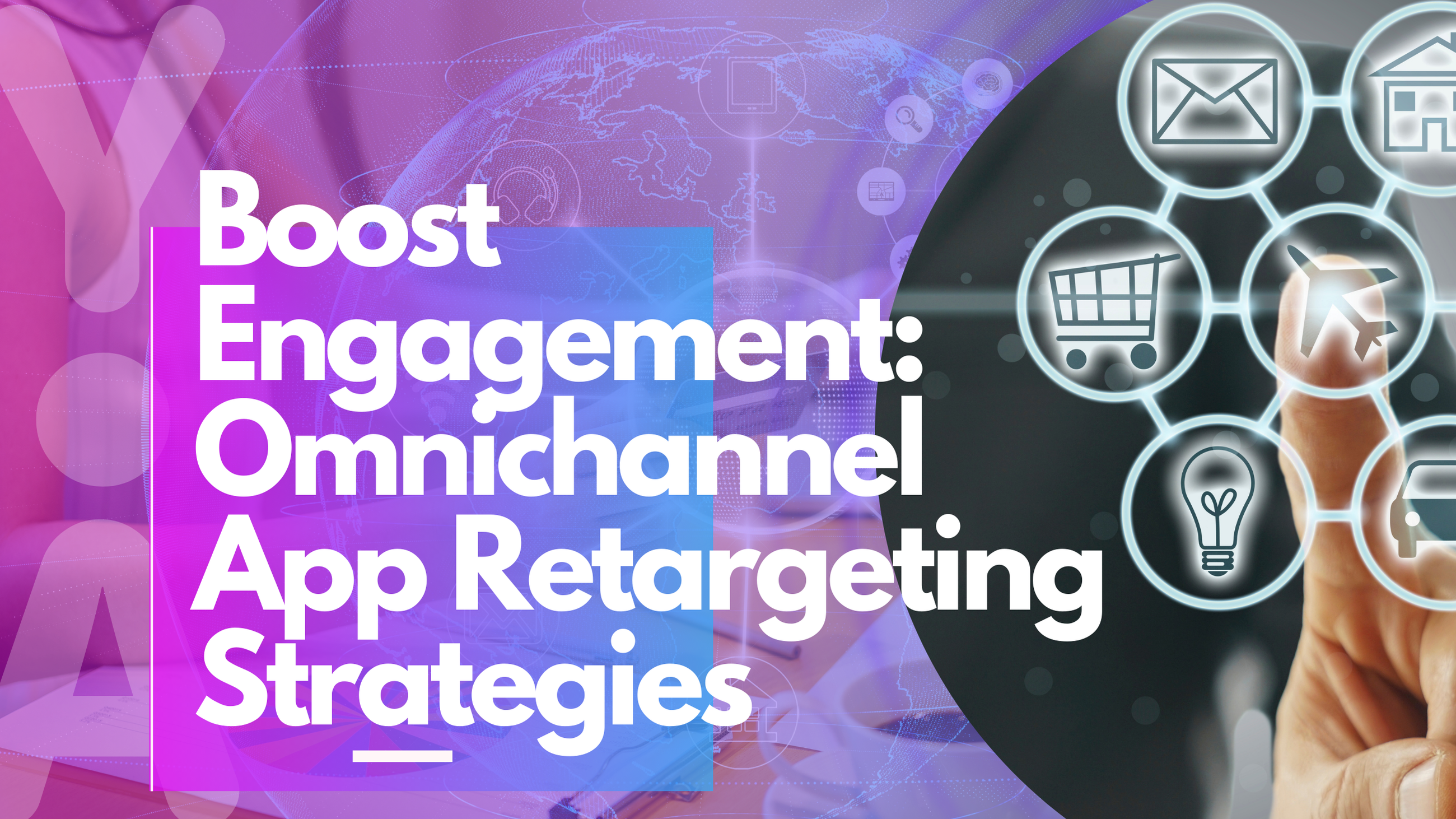Top Omnichannel App Retargeting Strategies