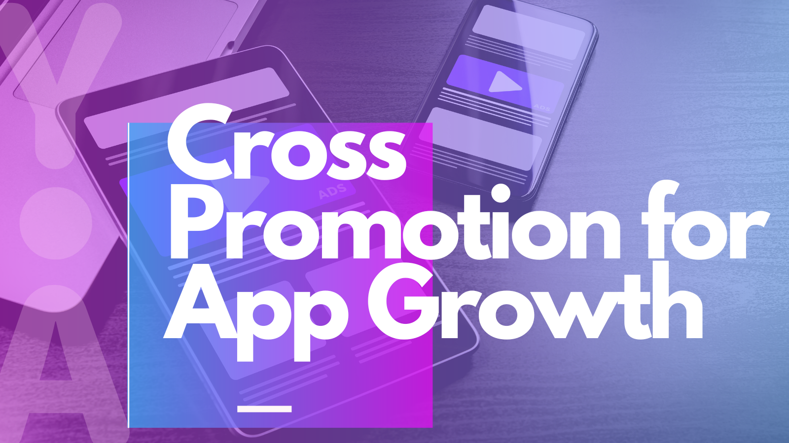 Cross Promotion for App Growth