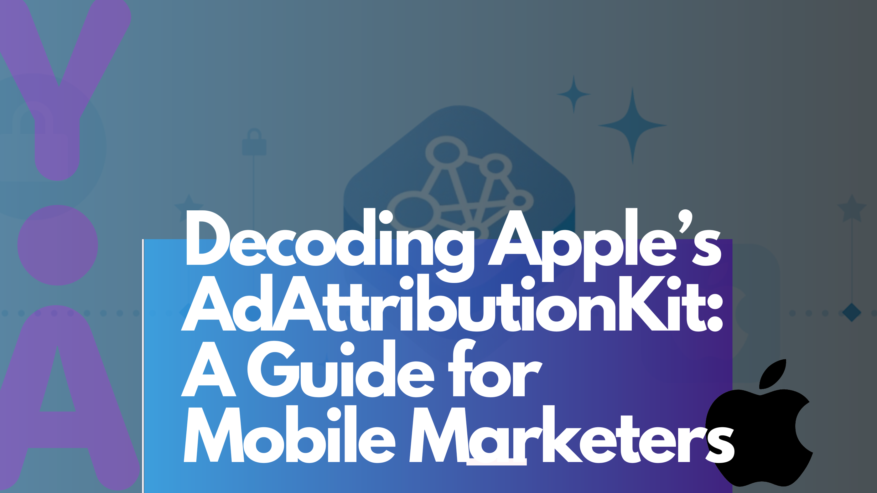 Decoding Apple’s AdAttributionKit: A Guide for Mobile Marketers