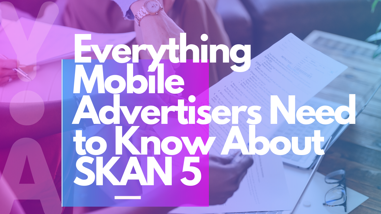 Everything mobile advertisers need to know about SKAN 5