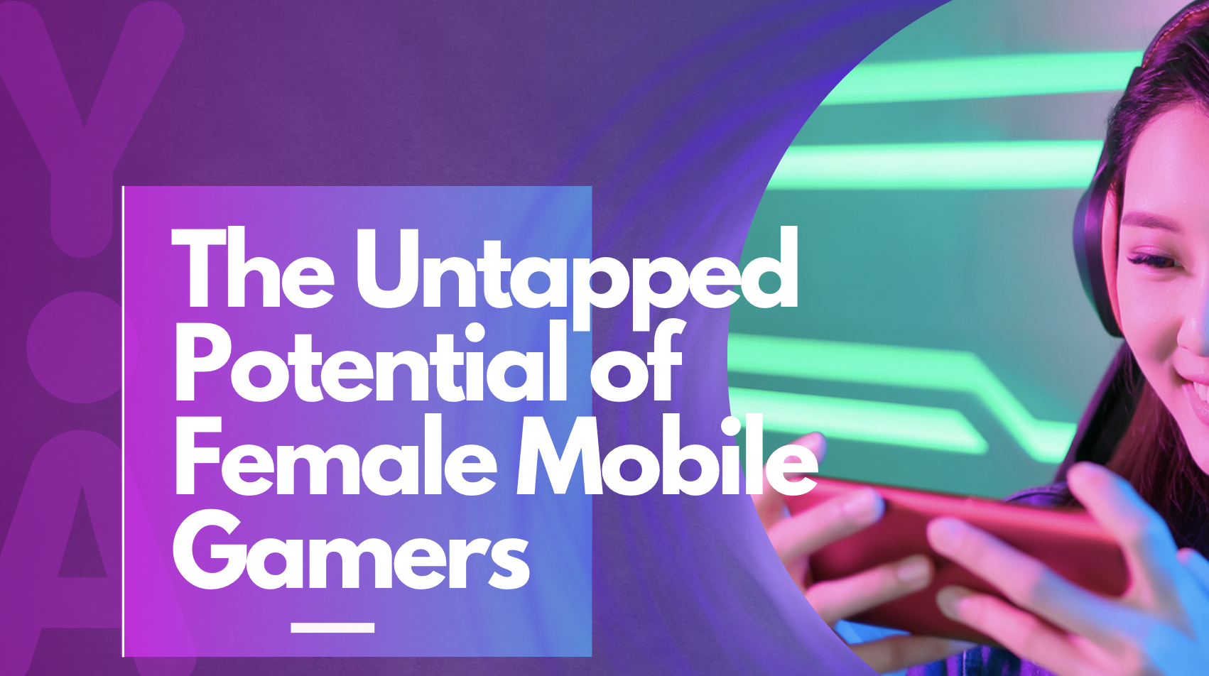 The Untapped Potential of Female Mobile Gamers