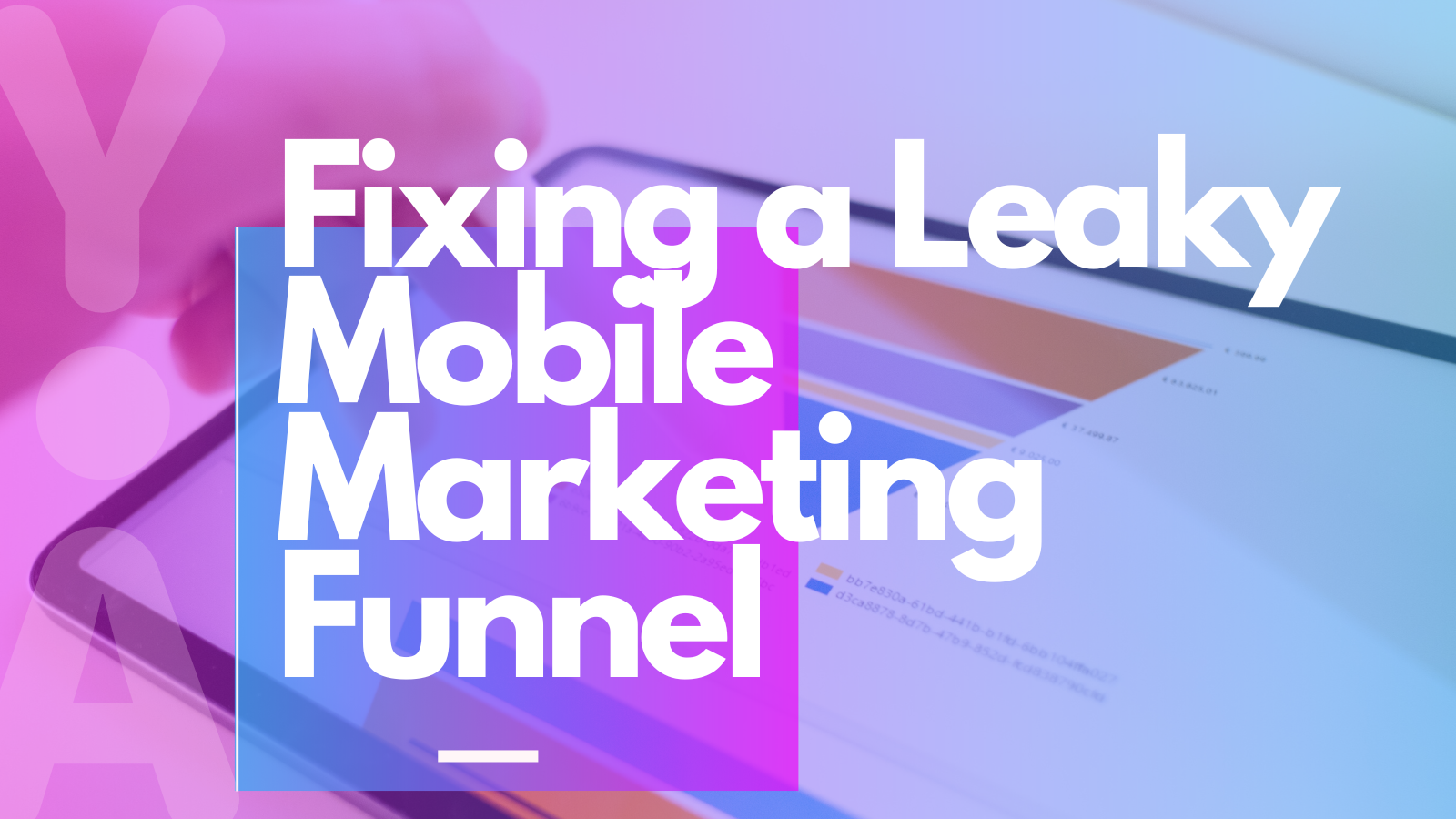 Fixing a Leaky Mobile Marketing Funnel