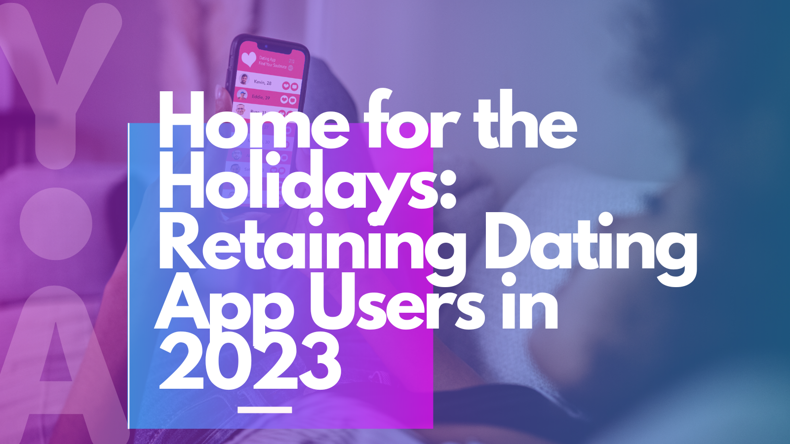 Home for the Holidays: Dating App Trends in 2023