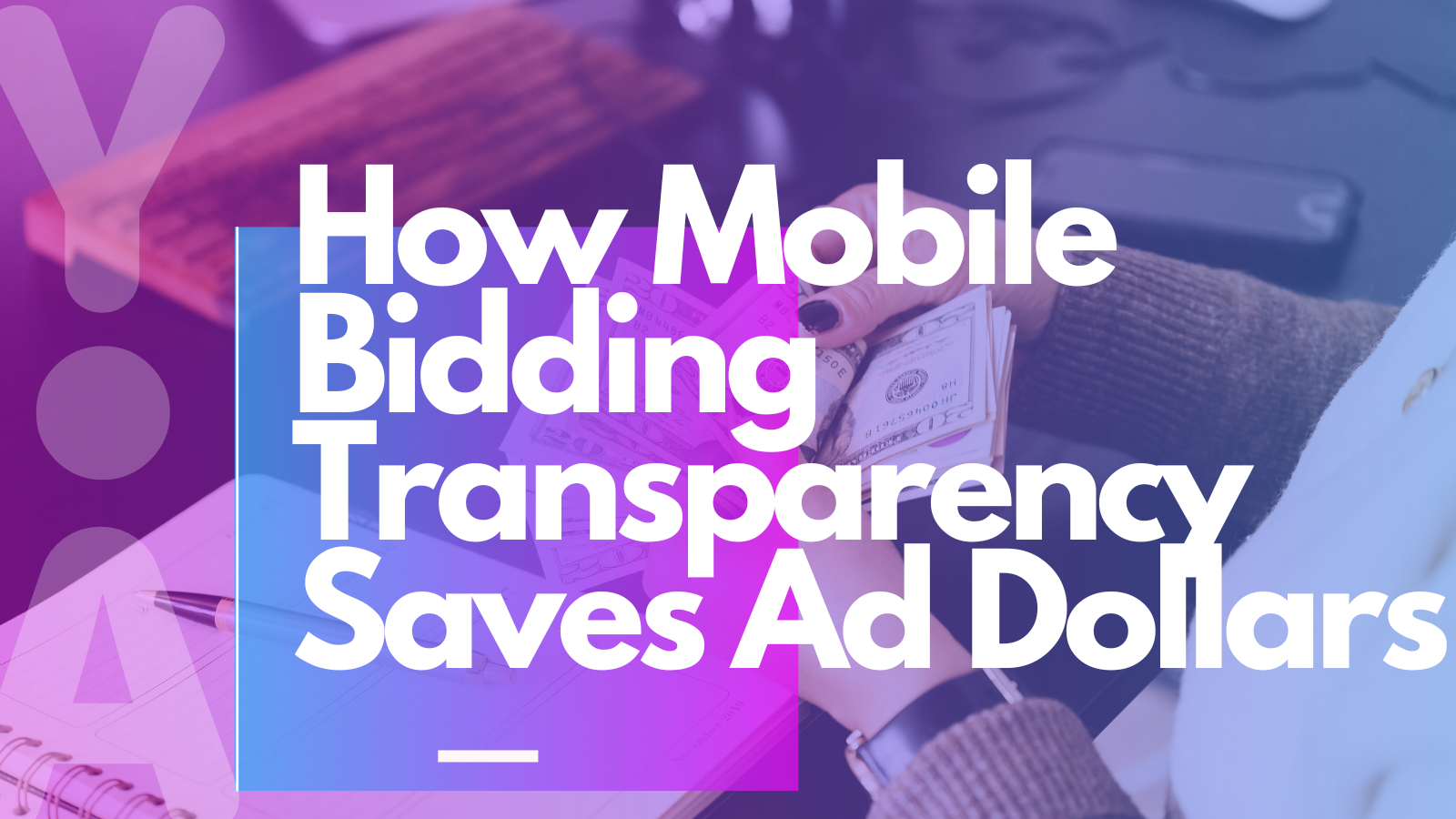 How mobile bidding transparency saves ad dollars