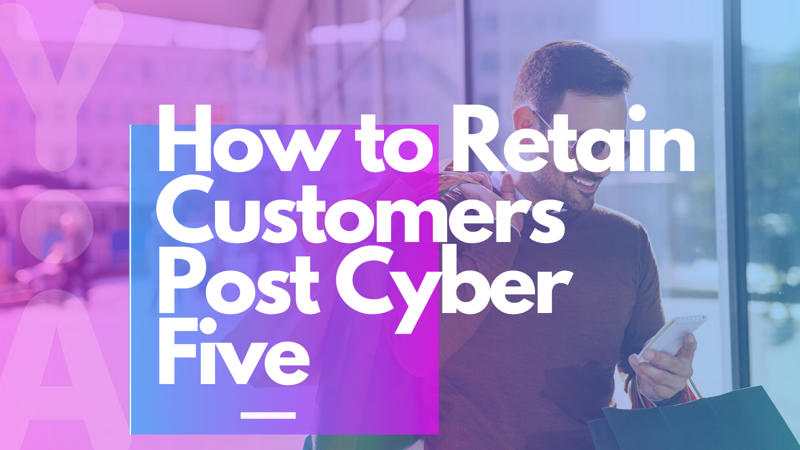 How to Keep the Customers you Acquired During Cyber Five