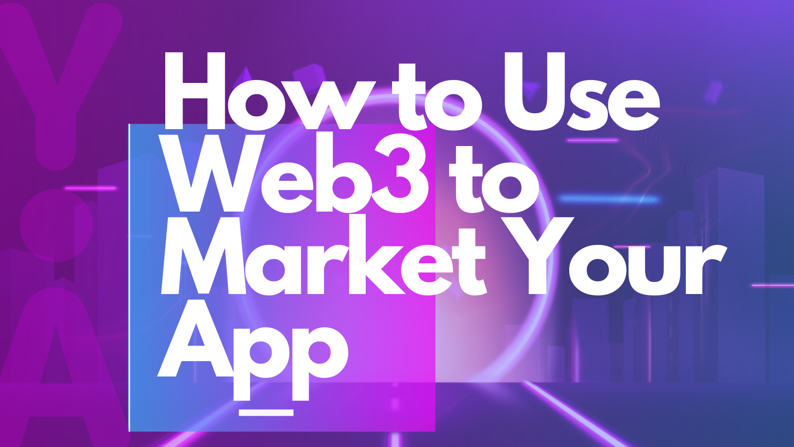 How to use web3 to market your app