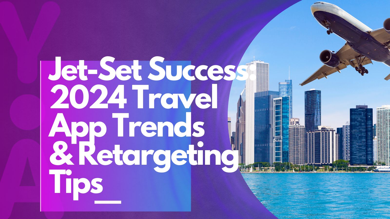 2024 Travel App Trends and Retargeting Tips