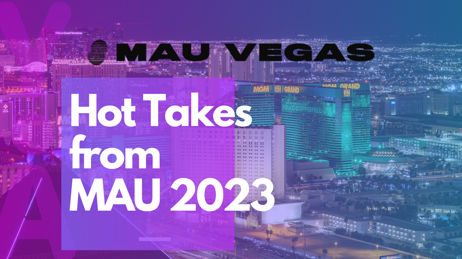 Hot Takes from MAU 2023
