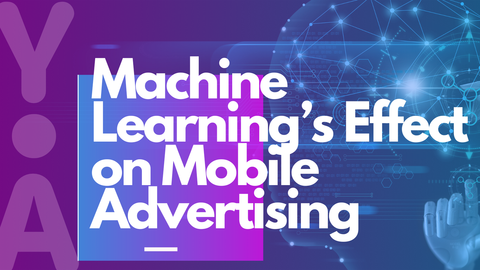 Machine Learning’s Effect on Mobile Advertising