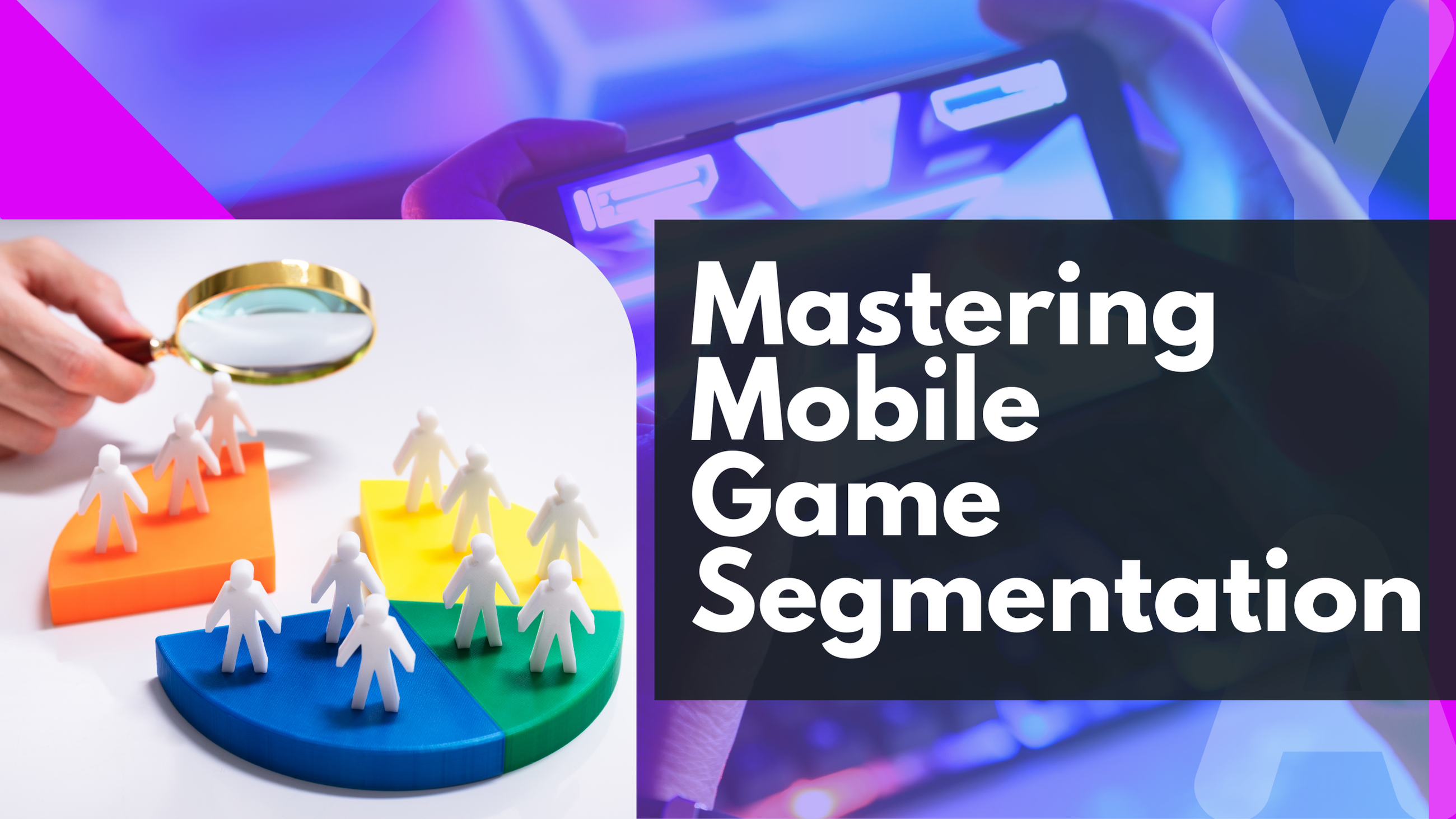 Mastering Mobile Game Segmentation
