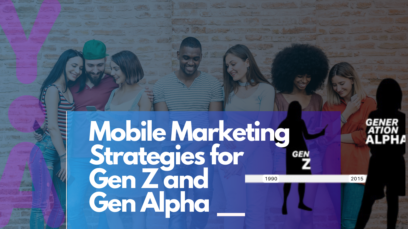 Mobile Marketing Strategies for Gen Z and Gen Alpha