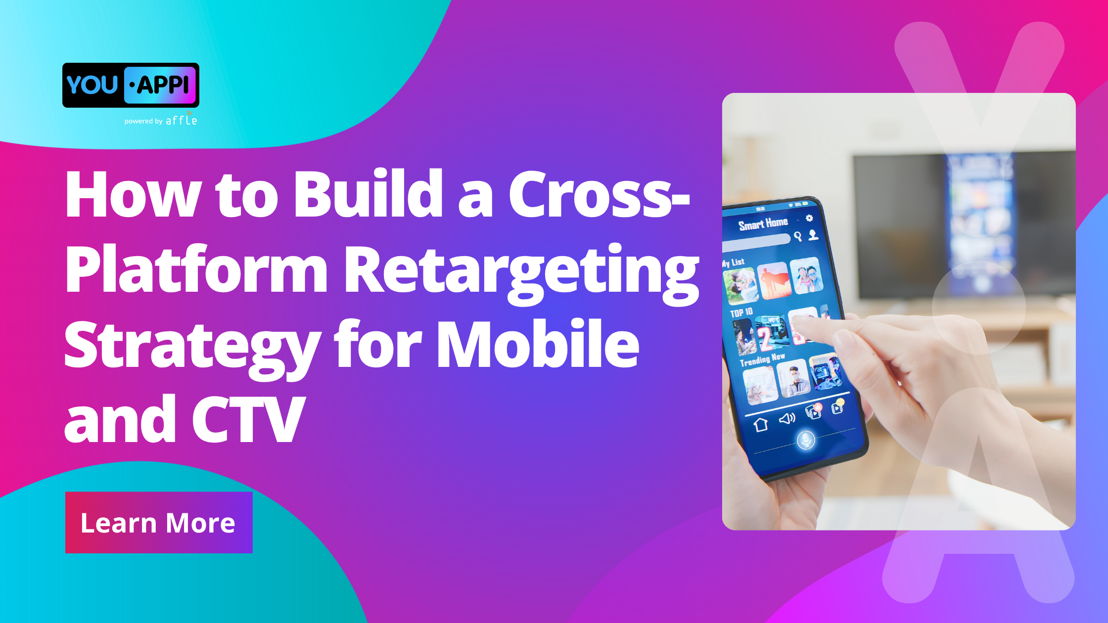 How to Build a Cross-Platform Retargeting Strategy for Mobile and CTV