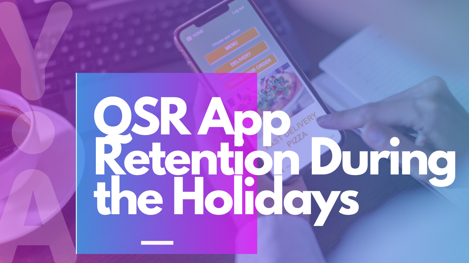 QSR App Retention During The Holidays