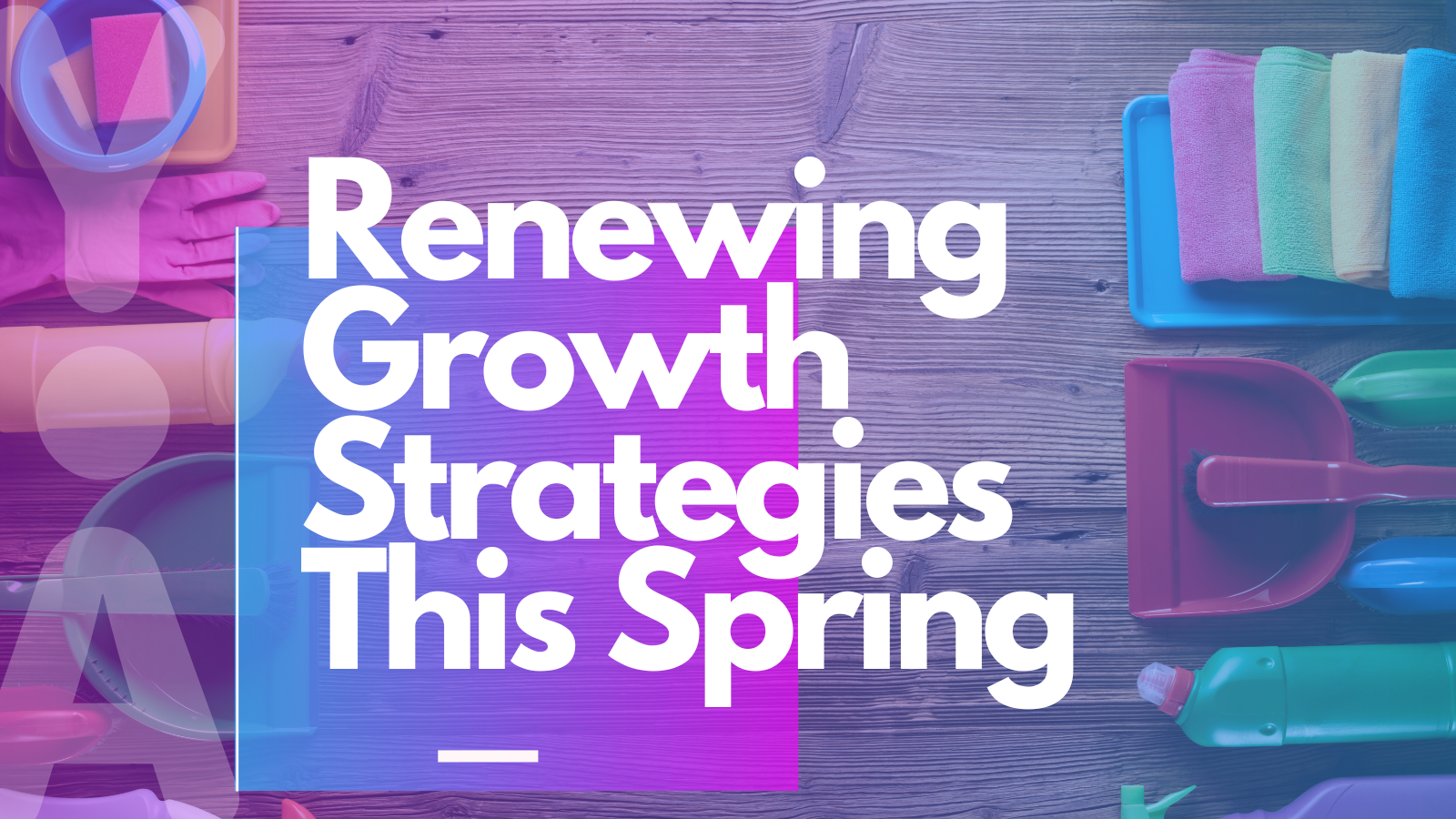 Renewing Growth Strategies This Spring