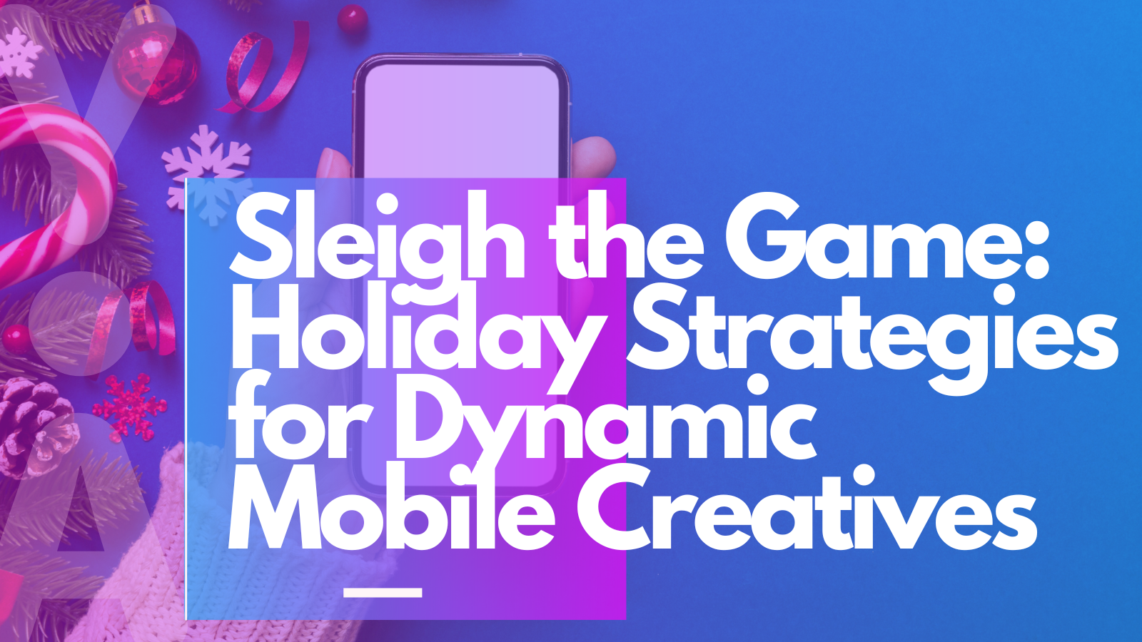 Sleigh the Game: Holiday Strategies for Dynamic Mobile Creatives