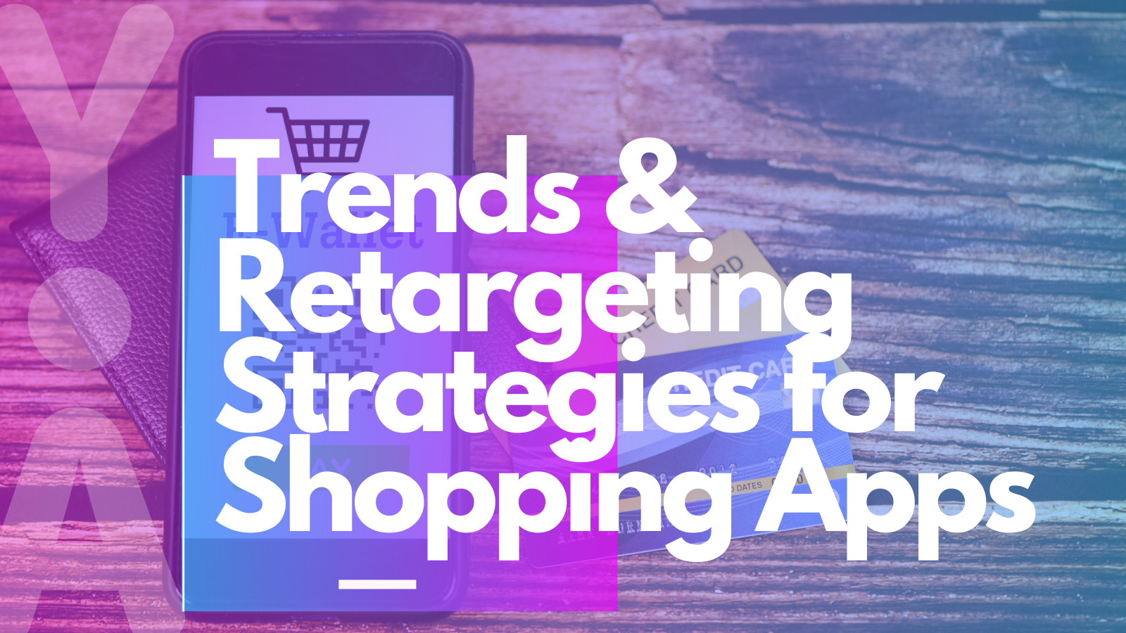 Trends and Retargeting Strategies for Shopping Apps