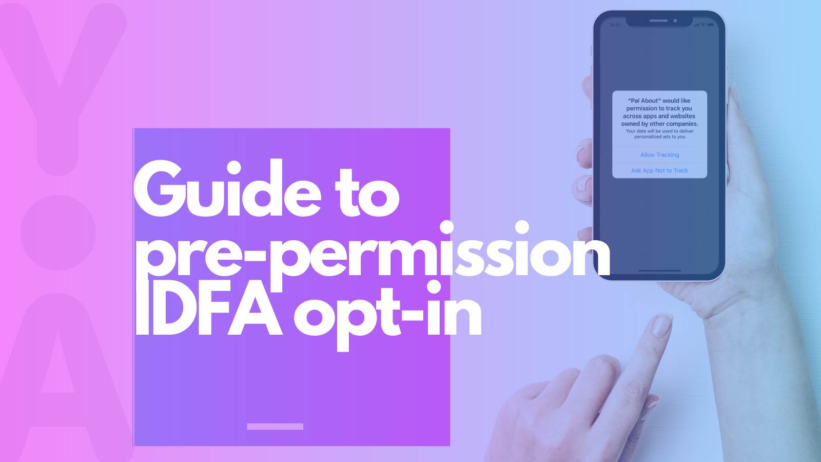 Your Guide to Pre-Permission IDFA Opt-In